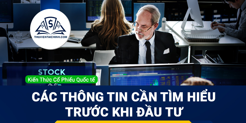 Các thông tin cần tìm hiểu trước khi đầu tư