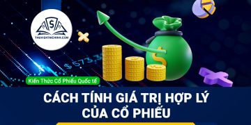 Cách tính giá trị hợp lý của cổ phiếu dựa vào dòng tiền chiết khấu
