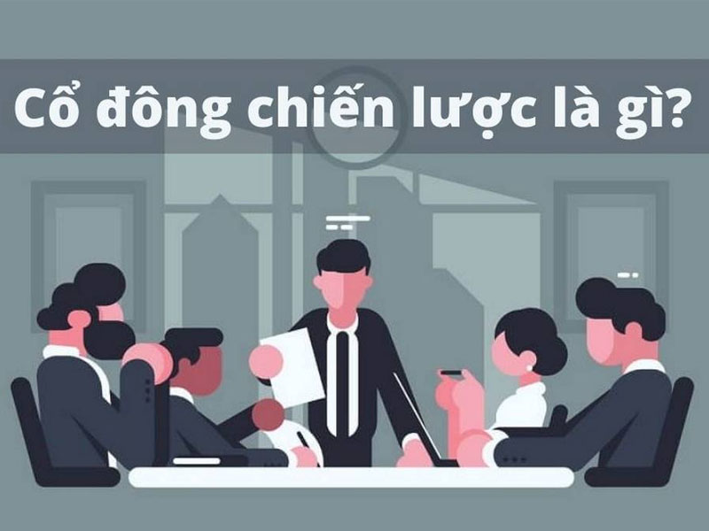 Tìm hiểu cổ đông chiến lược là gì?
