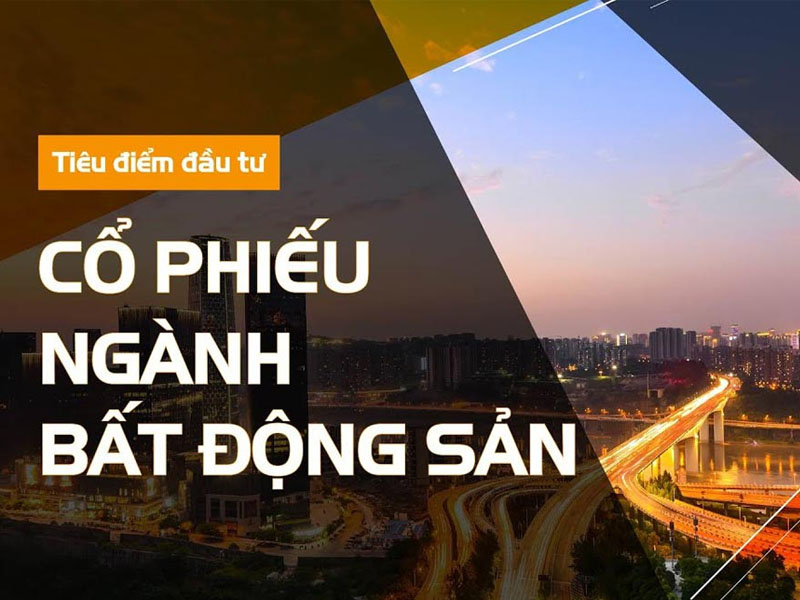 Tiềm năng phát triển của cổ phiếu bất động sản trong năm 2022