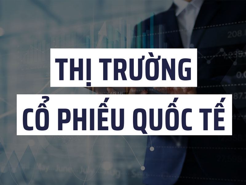 Thị trường cổ phiếu quốc tế