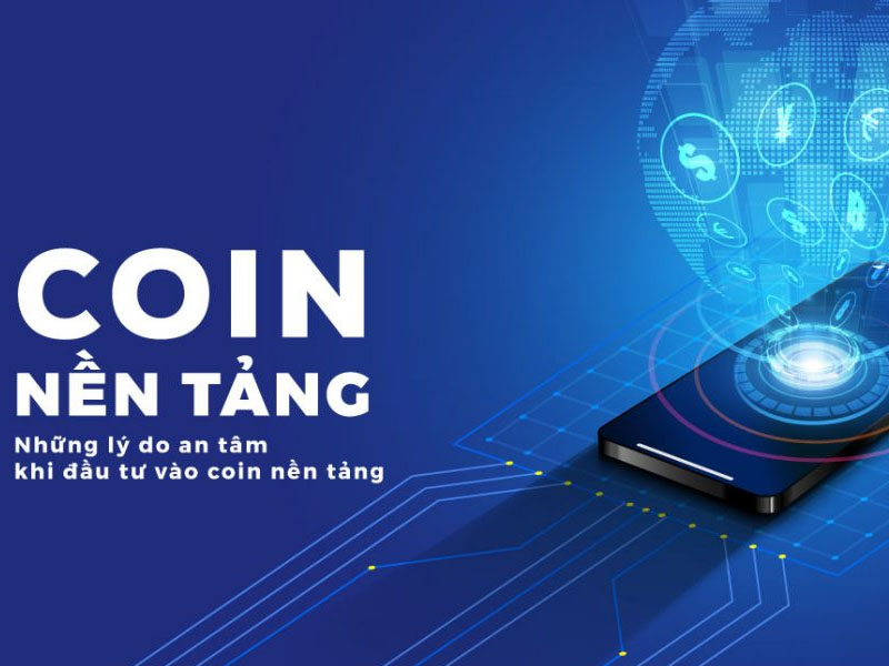 Tìm hiểu coin nền tảng là gì?