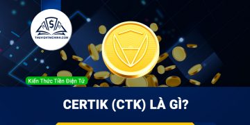 Certik (CTK) là gì? Tổng quan về dự án Certik