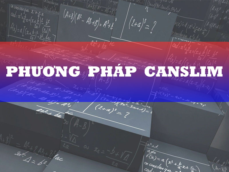 Tìm hiểu CANSLIM là gì?