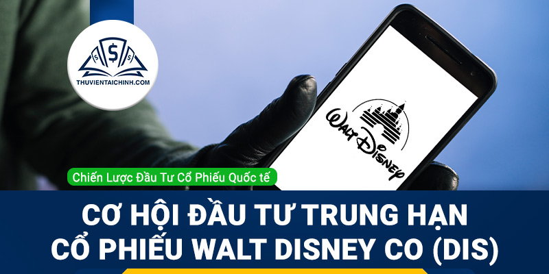 Cơ hội đầu tư trung hạn cổ phiếu Walt Disney Co (DIS)
