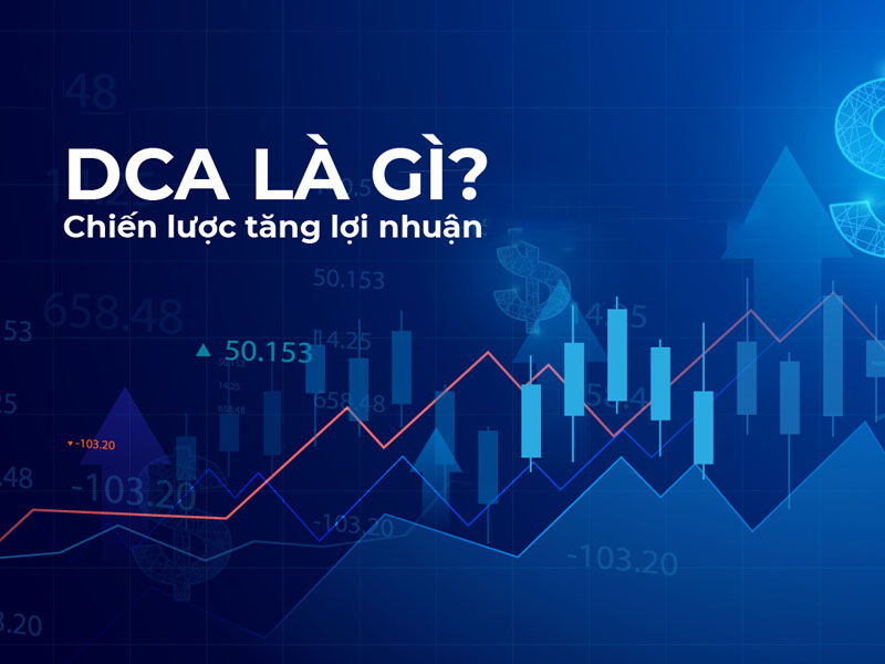 Tìm hiểu DCA là gì?