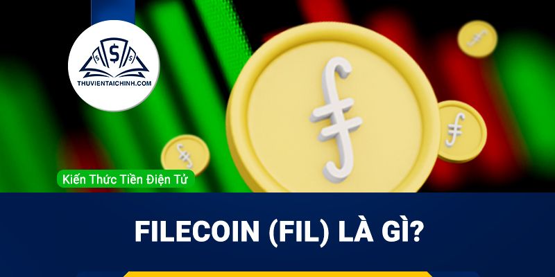Filecoin (FIL) là gì? Tổng quan về dự án Filecoin