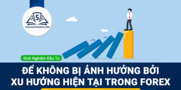 Để không bị ảnh hưởng bởi giao dịch gần nhất trong Forex