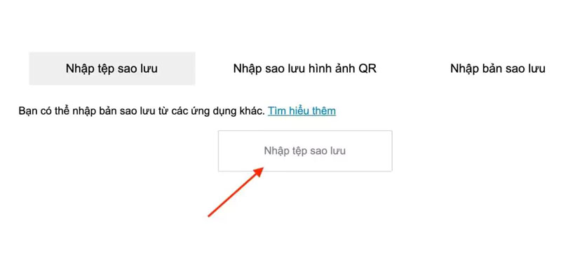 “Nhập tệp sao lưu” để hoàn tất.