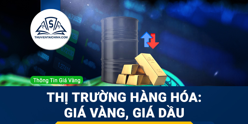 Thị trường hàng hóa tuần này - Các nhà đầu tư Vàng đang chờ đợi dữ liệu lạm phát, giá Dầu đang chịu áp lực từ OPEC