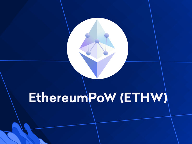 Ethereum POW (ETHW) là gì?