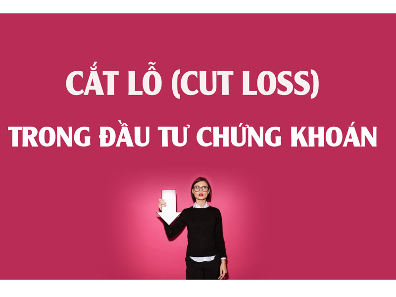 Cắt lỗ trong chứng khoán là gì?