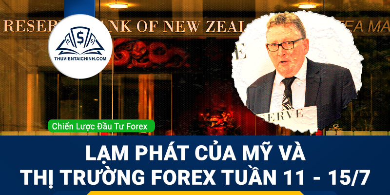 Lạm phát của Mỹ và diễn biến thị trường Forex tuần 11 - 15/7