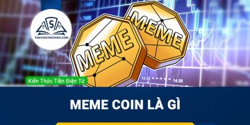 Meme coin là gì? Tìm hiểu chi tiết về Meme Coin từ A đến Z