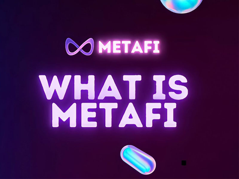 Tìm hiểu MetaFi là gì?