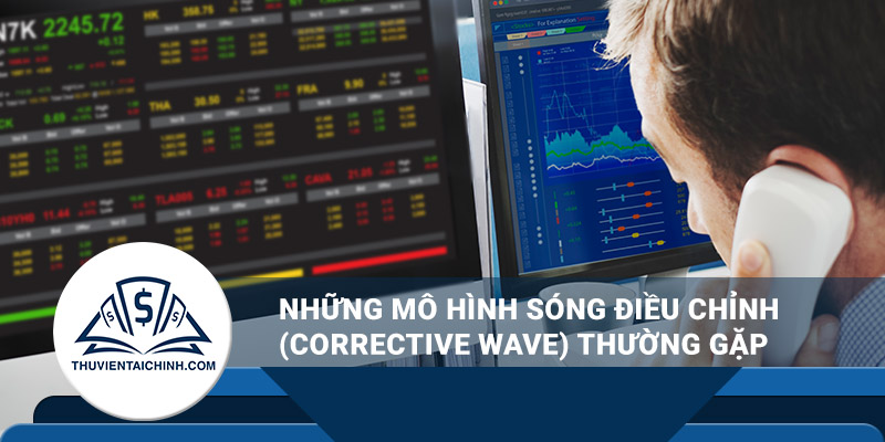 Những mô hình sóng điều chỉnh (Corrective wave) thường gặp