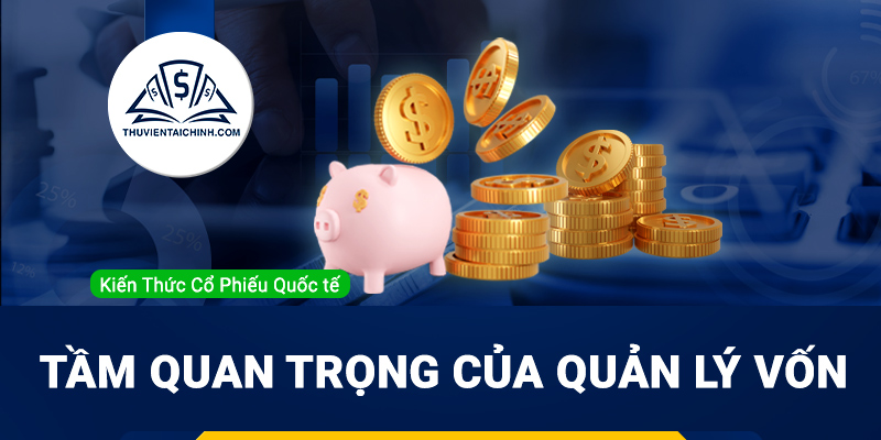 Tầm quan trọng của quản lý vốn trong đầu tư chứng khoán