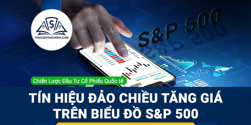 Giao dịch tín hiệu đảo chiều tăng giá trên biểu đồ S&P 500