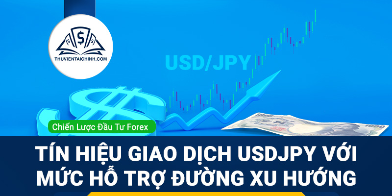 Tín hiệu giao dịch USDJPY với mức hỗ trợ đường xu hướng
