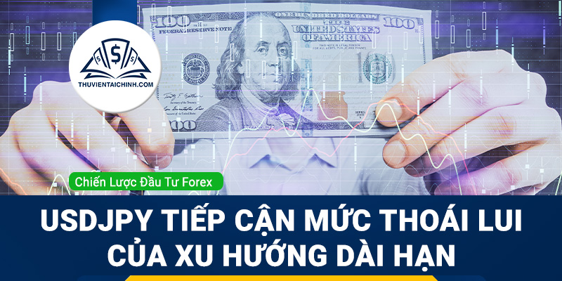USDJPY tiếp cận mức thoái lui của xu hướng dài hạn